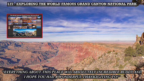 EXPLORING THE WORLD FAMOUS GRAND CANYON NATIONAL PARK