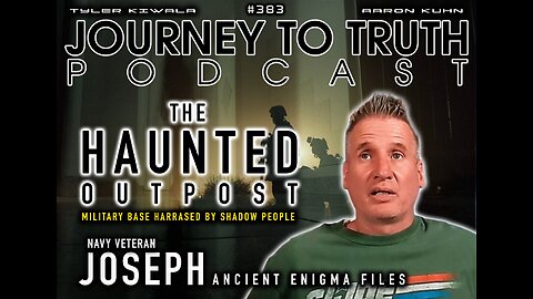 EP 383 | NAVY VETERAN - JOSEPH M. | THE HAUNTED OUTPOST | Military Base Harassed by Shadow People