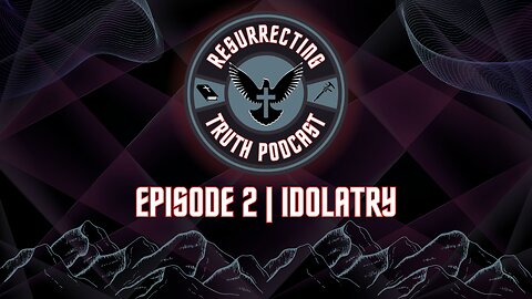 Episode 2 | Idolatry