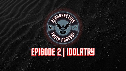 Episode 2 | Idolatry