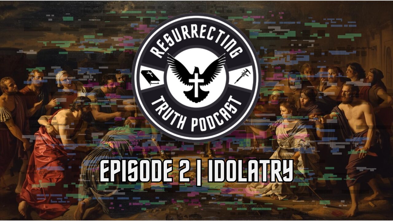 Episode 2 | Idolatry