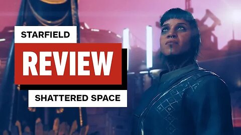 Starfield - Shattered Space Review