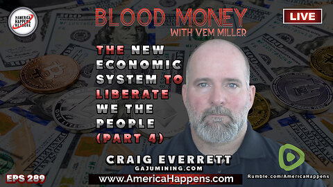 The New Economic System to Liberate We The People (pt 4) with Craig Everrett