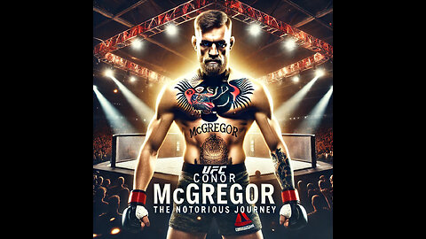 Conor McGregor The Notorious Journey