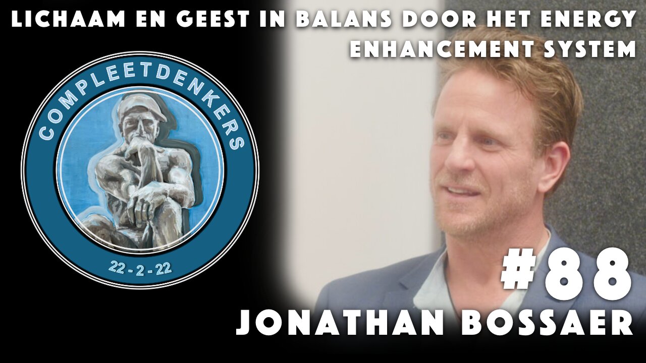 Compleetdenkers #88 lichaam en geest in balans door het Energy Enhancement System I Jonathan Bossaer