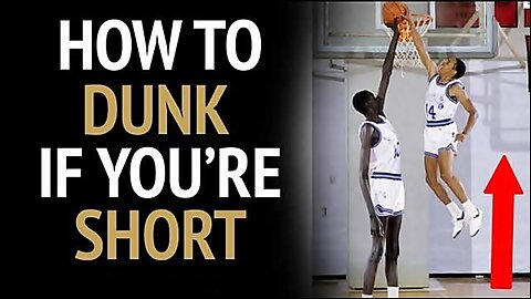 How To DUNK if You're Short