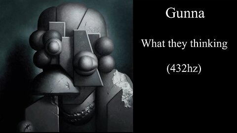 Gunna - What they thinking (432hz)