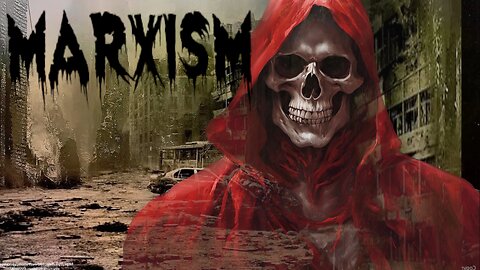 The Destructive Ugliness of Marxism