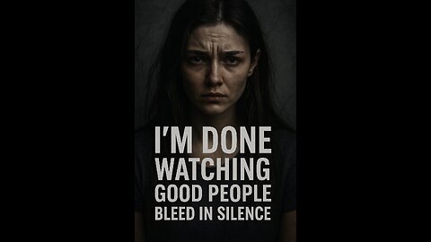 I’m done watching good people bleed in silence.