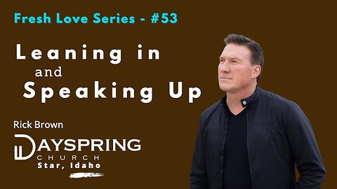 Fresh Love Series - Part 53 • Luke 18:31-43 • Pastor Rick Brown at Dayspring Church in Star, Idaho
