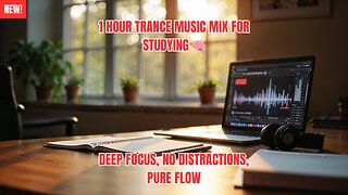 1 Hour Trance Music Mix for Studying 🧠 | Deep Focus, No Distractions, Pure Flow