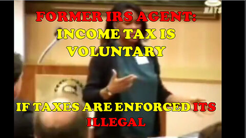 Former IRS Agent explains income tax is voluntarily and if enforced is technically illegal.