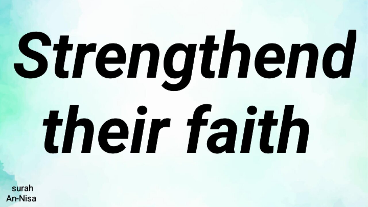 Strengthend their faith