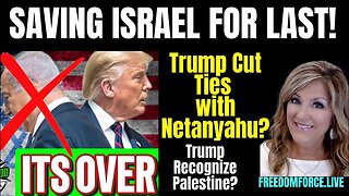 Melissa Redpill HUGE Intel May 12: "Saving Israel For Last! Trump Cut Off Netanyahu?"