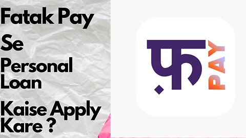Fatak Pay Se Personal Loan Kaise Apply Kare?