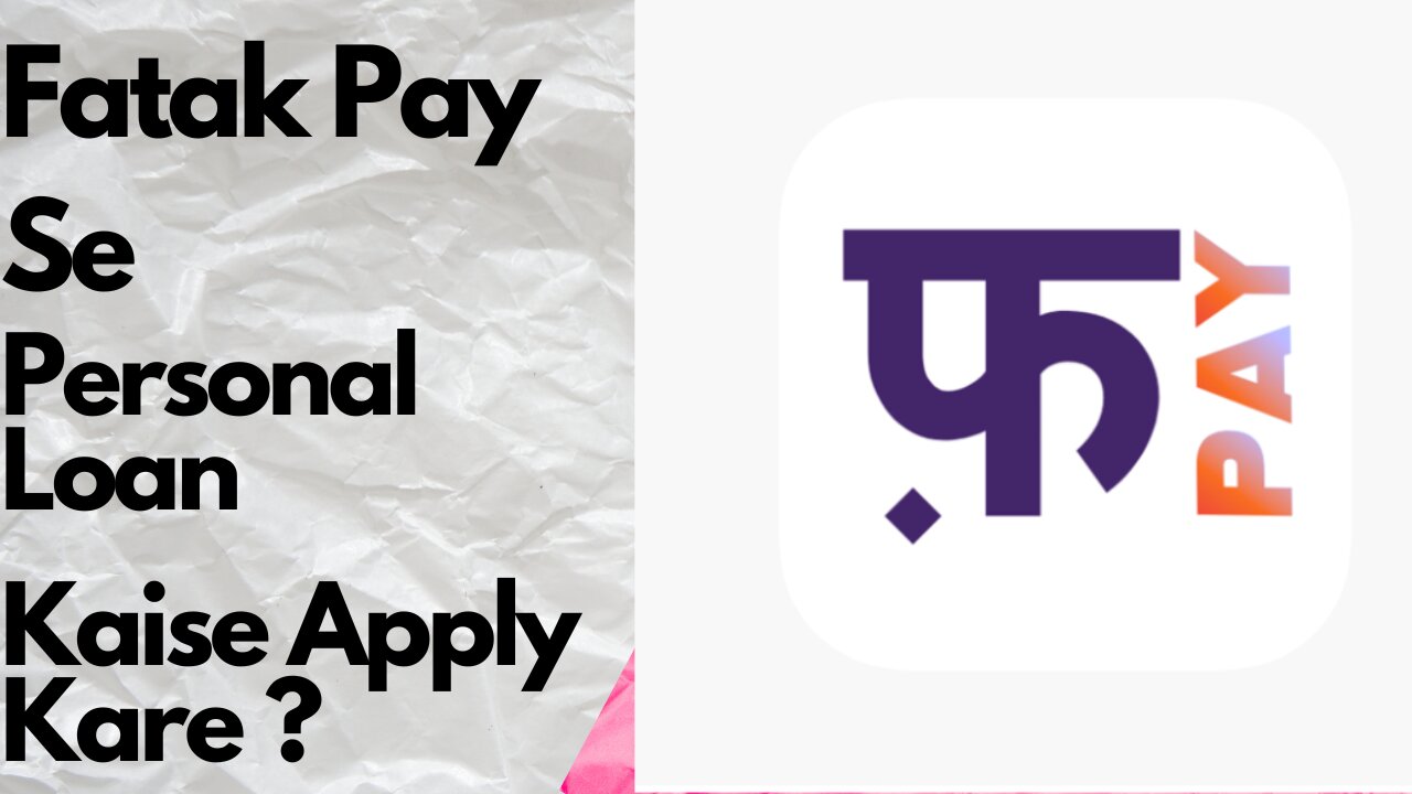 Fatak Pay Se Personal Loan Kaise Apply Kare?