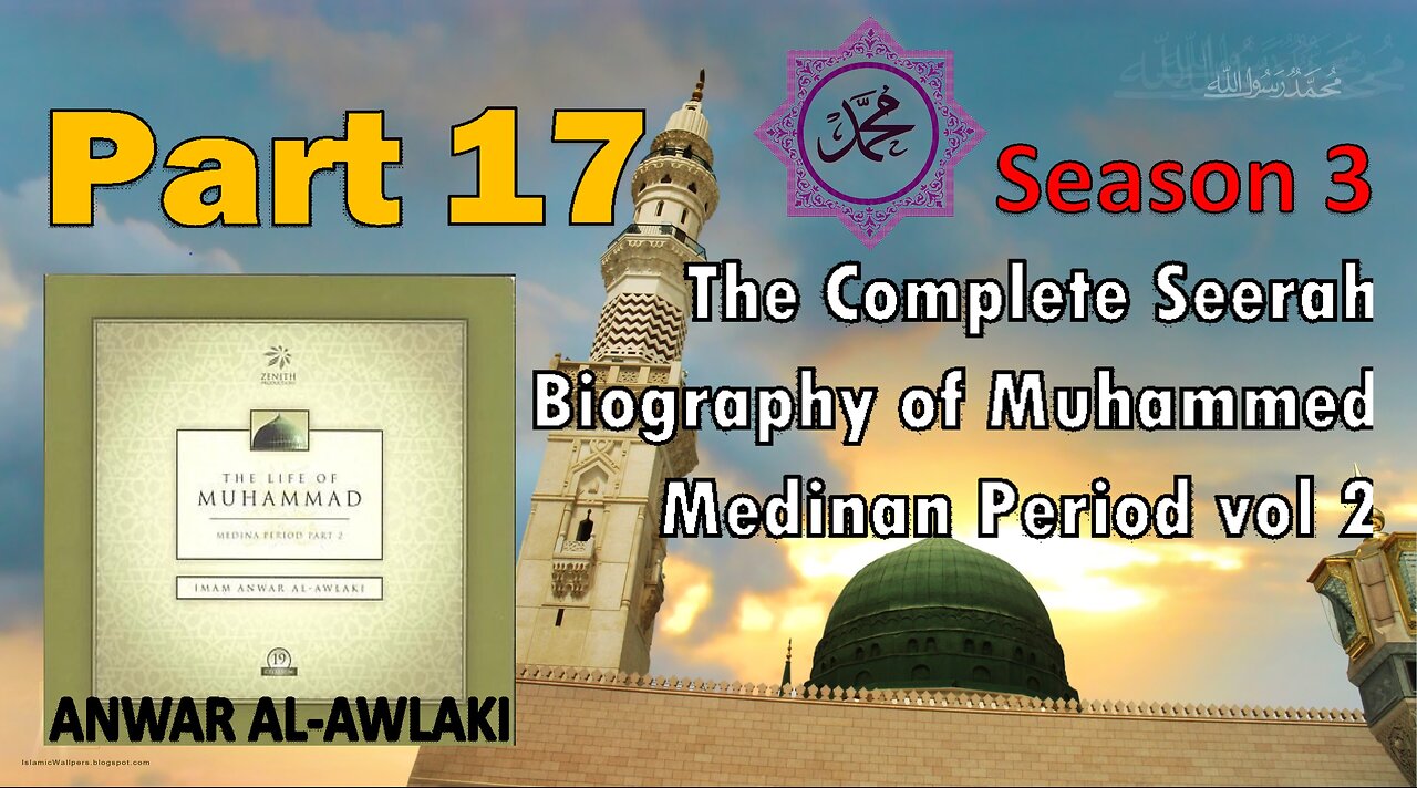 Ep 17 - The Delegations - The Life of Prophet Muhammad (Medina Period vol 2) Sheikh Anwar Al-Awlaki