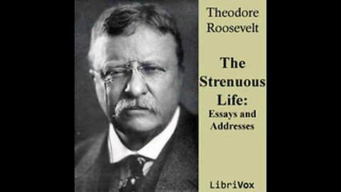 The Strenuous Life by Theodore Roosevelt (Librivox audiobook)