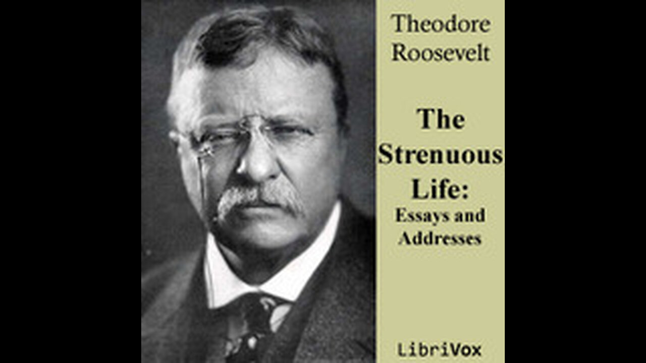 The Strenuous Life by Theodore Roosevelt (Librivox audiobook)