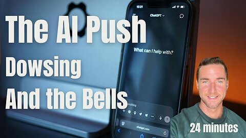 The Ai Agenda, Dowsing, and the Bells