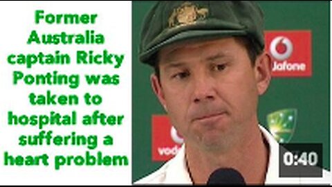 "Ex-Australia Captain Ricky Ponting Hospitalized Due to Heart Issue"