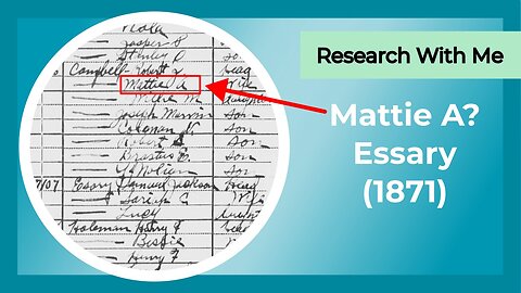 Research with Me: Mattie Essary (1871)