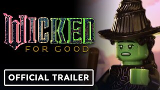 Wicked: For Good - Official LEGO Brickified Trailer (2025) Ariana Grande, Cynthia Erivo