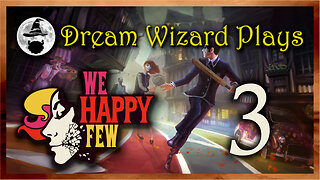 DWP 658 ~ We Happy Few (2018) ~ #3