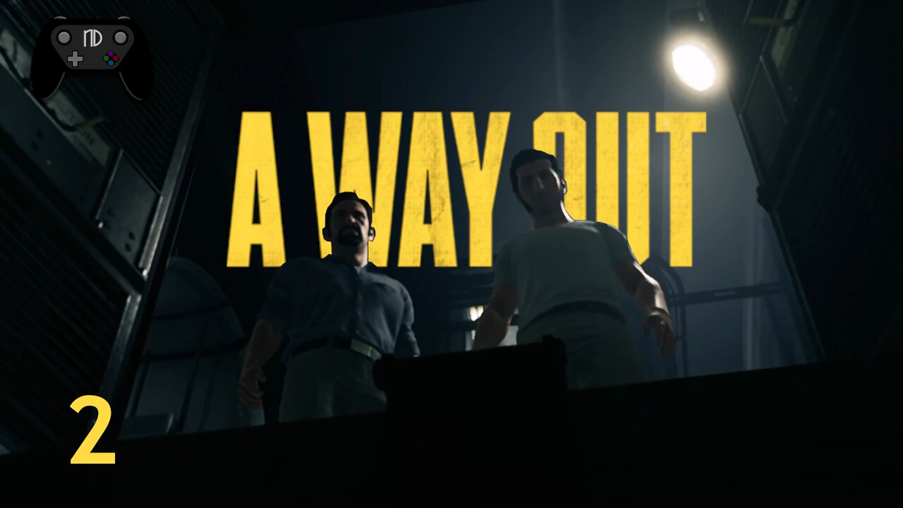 Planning To Find A Way Out | A Way Out - Part 2