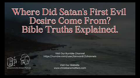 Where Did Satan's First Evil Desire Come From Bible Truths Explained..