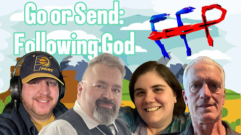 GO OR SEND: FOLLOWING GOD! FFP episode 141!