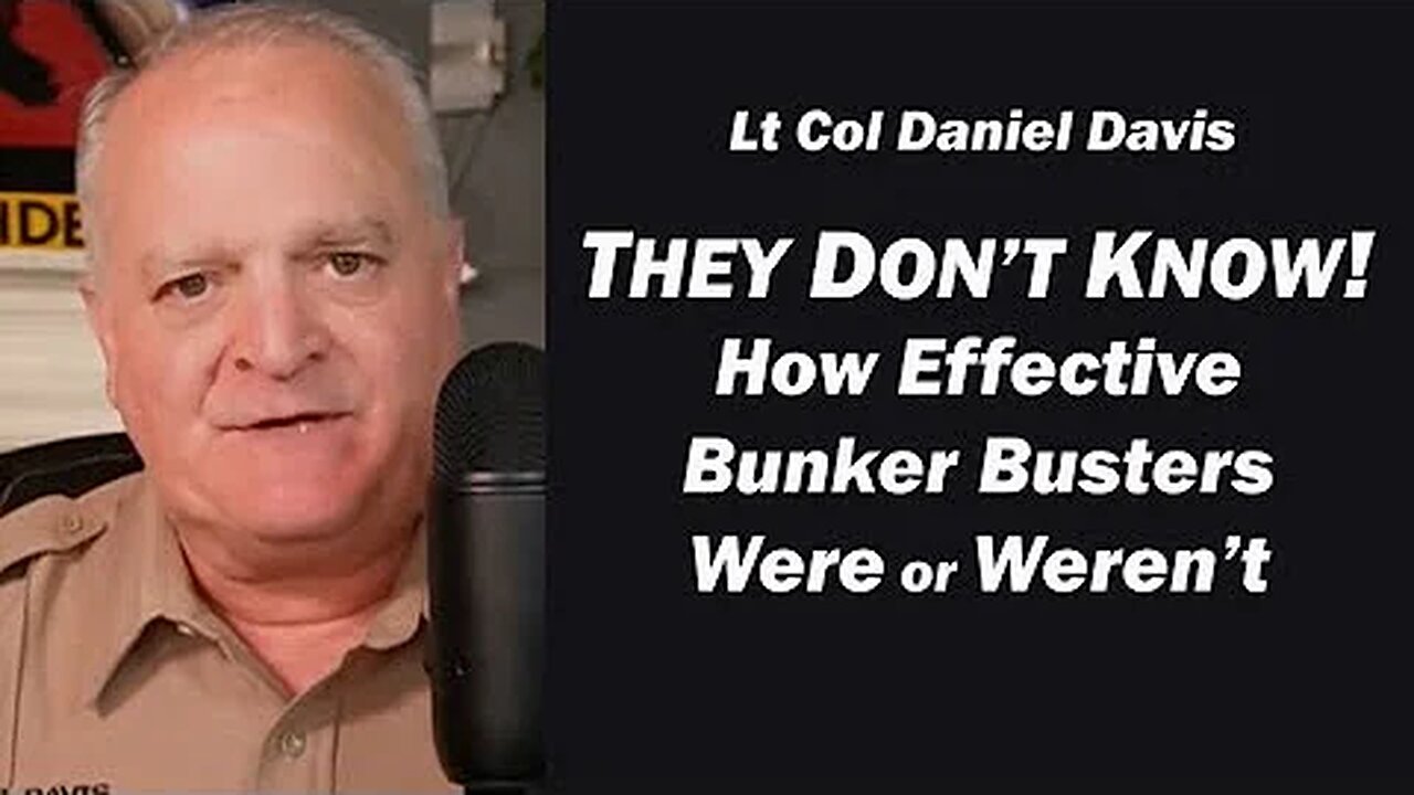 They Don't Know! How Effective Bunker Buster Bombs Were or Weren't /Lt Col Daniel Davis