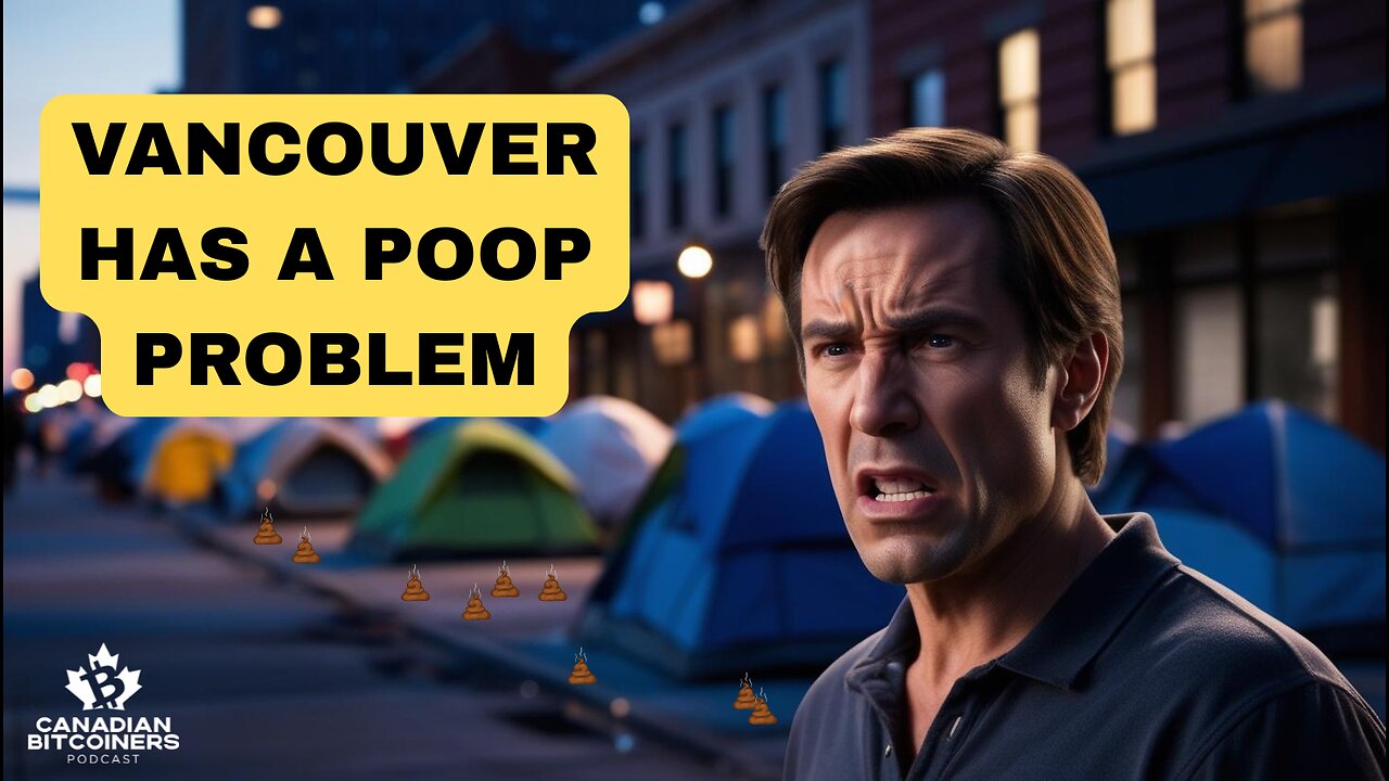 VANCOUVER HAS A POOP PROBLEM AND ALBERTA IS LEAVING CANADA | The CBP