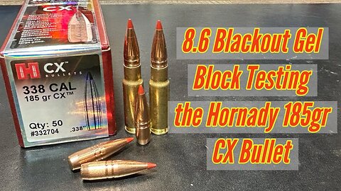 8.6Blackout, Testing Hornady's 185gr CX, All Copper Bullets in Clear Ballistics Gel Block.