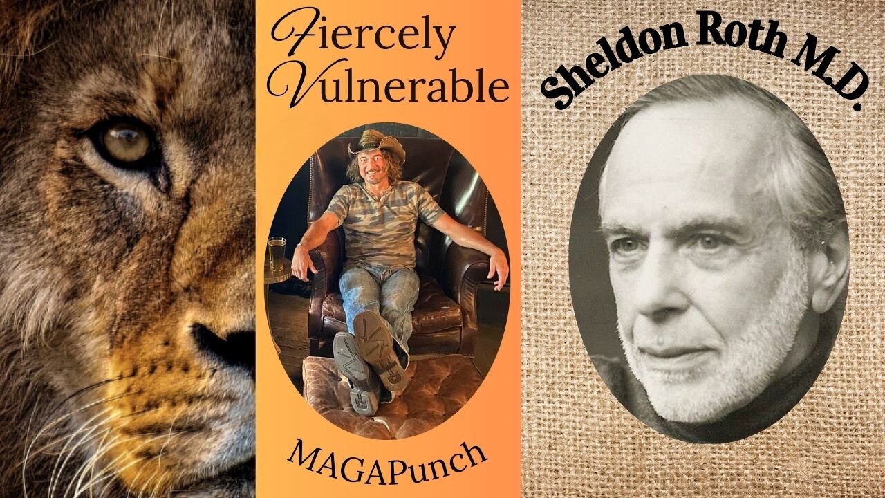 Tonight on Fiercely Vulnerable Sheldon Roth M.D. He is a psychiatrist and psychoanalyst. He authored Psychotherapy: The Art of Wooing Nature and Psychologically Sound: The Mind of Donald J. Trump