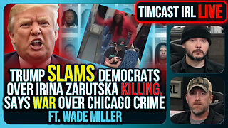 Trump SLAMS Democrats Over Irina Zarutska Killing, Says WAR Over Chicago Crime | Timcast IRL