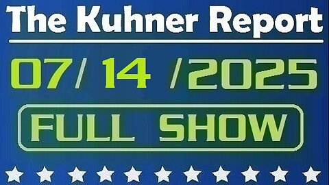 The Kuhner Report - July 14 2025 FULL SHOW