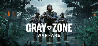 Gray Zone Warefare | Finally getting around to this new update. lol