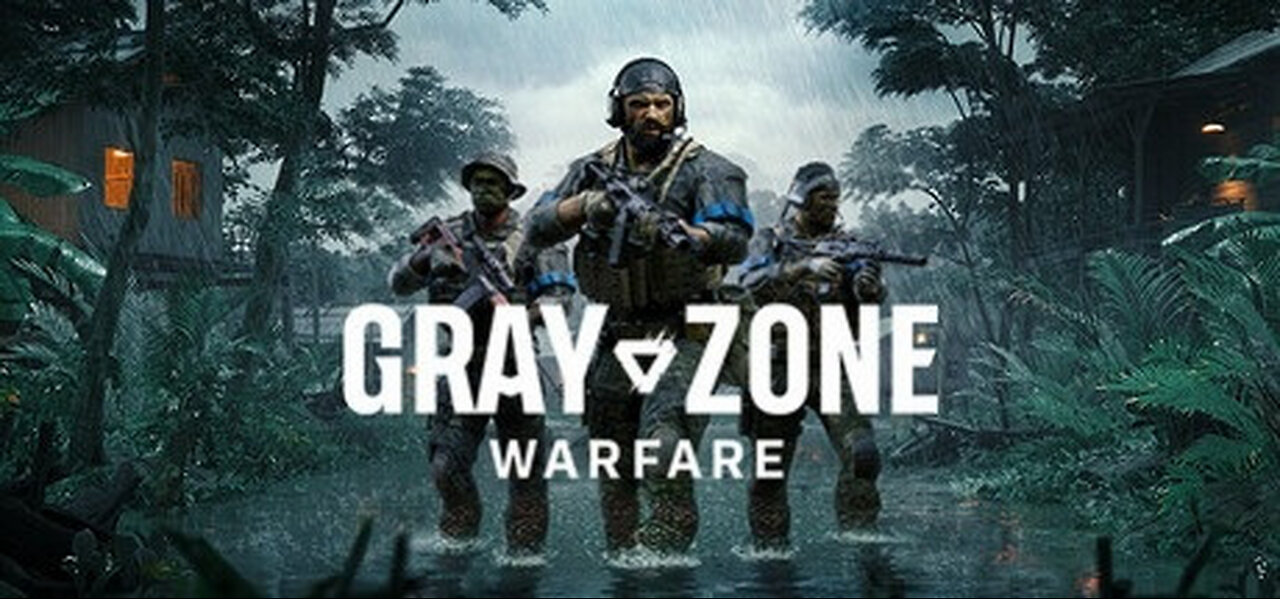 Gray Zone Warefare | Finally getting around to this new update. lol