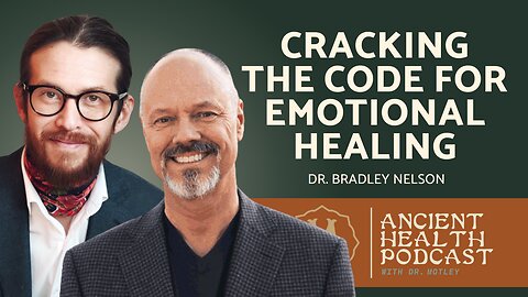 405: Cracking the Code of Emotional Healing | Dr. Bradley Nelson