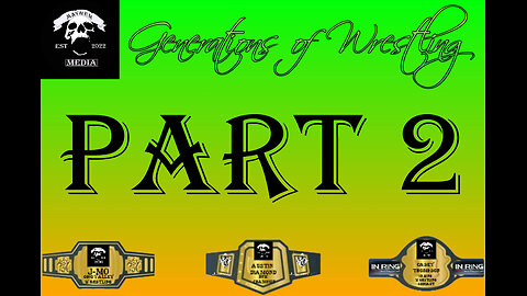 Mayhemtainment 51: Generations of Wrestling Part 2
