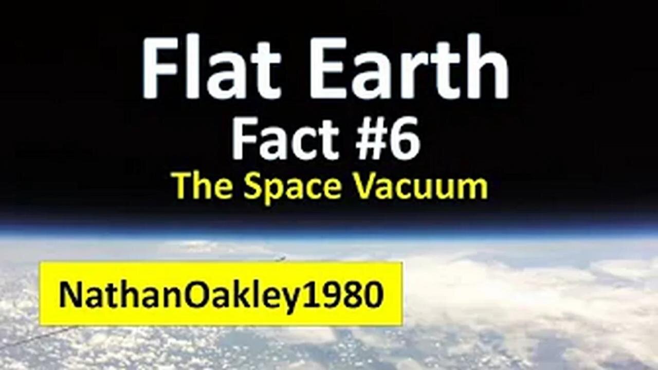 Flat Earth Fact #6 - The Space Vacuum