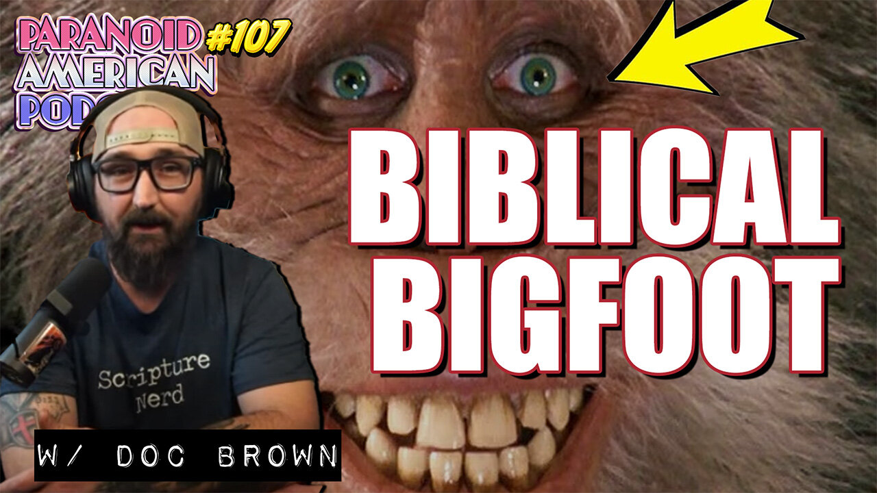 Biblical Bifgoot and the Epic of Esau w/ Doc Brown | Paranoid American Podcast