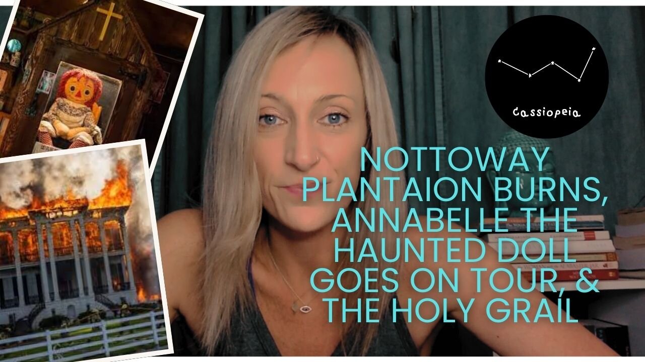 Nottoway Plantation Burns, Annabelle the Haunted Doll Goes on Tour, & The Holy Grail #nola