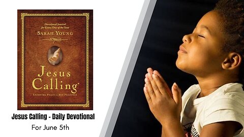 Jesus Calling - Daily Devotional - June 5th