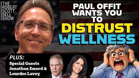 Jonathan Emord, Offit Fears Big Wellness, MMR Doubts, Lourdes Lavoy, Option C: Creator's Divine Des