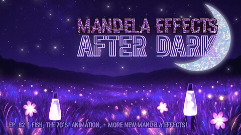 #mandelaeffects After Dark | EP 82 | Fish, The 70’s, Residue + More!