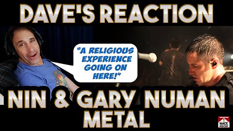 Dave's Reaction: NIN w Gary Numan — METAL