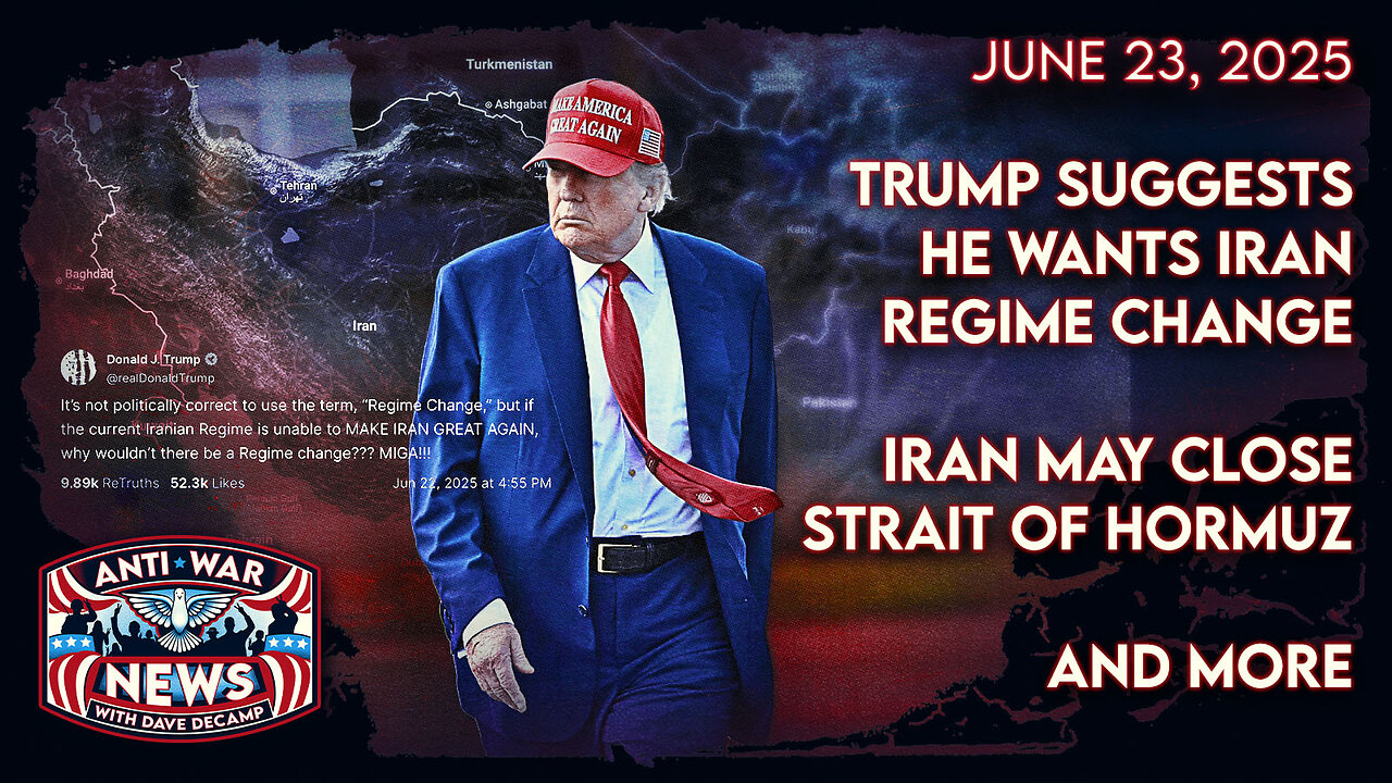 Trump Suggests He Wants Iran Regime Change, Iran May Close Strait of Hormuz, and More