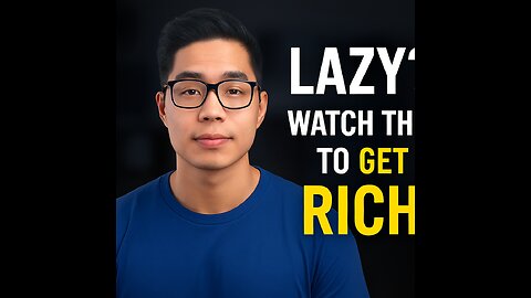 If you're lazy but want to be rich... watch this video NOW